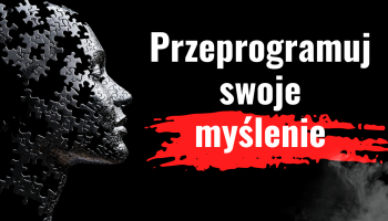 przeprogramuj swoje myślenie